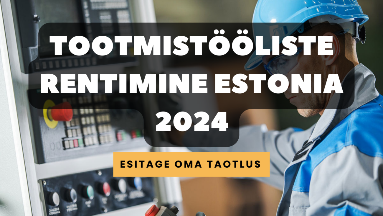 Tootmistööliste rentimine Estonia 2024